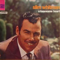 Slim Whitman - A Lonesome Heart